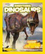Everything Dinosaurs di Blake Hoena edito da National Geographic Kids
