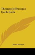 Thomas Jefferson's Cook Book di Marie Kimball edito da Kessinger Publishing