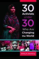 30 Activists Under 30 Who Are Changing the World di Shirley R. Steinberg edito da ABC-CLIO