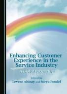 Enhancing Customer Experience In The Service Industry edito da Cambridge Scholars Publishing