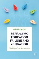 Reframing Education Failure and Aspiration di Shaun Best edito da Bristol University Press