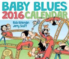 Baby Blues 2016 Day-To-Day Calendar di Jerry Scott, Rick Kirkman edito da Andrews McMeel Publishing