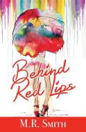 Behind Red Lips di M. R. Smith edito da ebookit.com