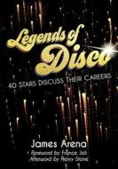 Legends of Disco di James Arena edito da McFarland