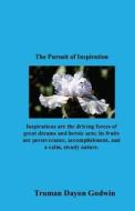 The Pursuit of Inspiration di Truman Dayon Godwin edito da Createspace