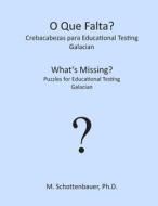 What's Missing? Puzzles for Educational Testing: Galician di M. Schottenbauer edito da Createspace