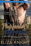 The Highlander's Temptation di Eliza Knight edito da Createspace Independent Publishing Platform