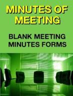 Minutes of Meeting: Blank Meeting Minutes Forms di Frances P. Robinson edito da Createspace