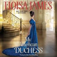 My American Duchess di Eloisa James edito da HarperCollins (Blackstone)