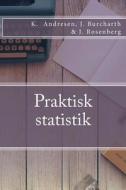 Praktisk Statistik di Kristoffer Andresen, Jakob Burcharth, Jacob Rosenberg edito da Createspace