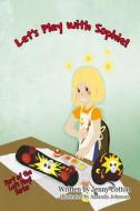 Let's Play with Sophie!: Part of the Let's Play! Series di Jenny Cotton edito da Createspace