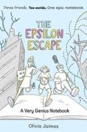 The Epsilon Escape di Olivia Jaimes edito da Andrews McMeel Publishing
