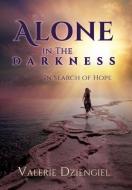 Alone in the Darkness: In Search of Hope di Valerie Dziengiel edito da MILL CITY PR