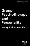 Group Psychotherapy and Personality: A Theoretical Model di Henry Kellerman edito da AMER MENTAL HEALTH FOUND
