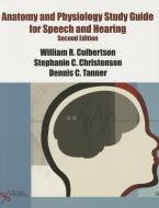 Anatomy and Physiology Study Guide for Speech and Hearing di William R. Culberston edito da PLURAL PUBLISHING