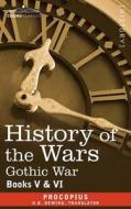 History of the Wars: Books 5-6 (Gothic War) di Procopius edito da COSIMO CLASSICS