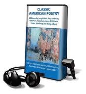Classic American Poetry [With Headphones] di Edgar Allan Poe, Henry Wadsworth Longfellow, Emily Lowell Dickinson edito da Findaway World