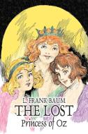 The Lost Princess of Oz by L. Frank Baum, Fiction, Fantasy, Literary, Fairy Tales, Folk Tales, Legends & Mythology di L. Frank Baum edito da Aegypan