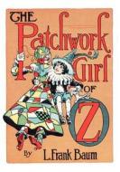 The Patchwork Girl Of Oz di L Frank Baum edito da Wilder Publications