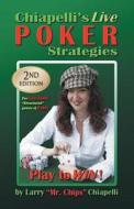 Chiapelli's Live Poker Strategies di Larry Chiapelli edito da Strategic Book Publishing & Rights Agency, Llc