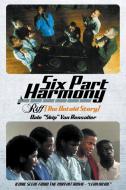 Six Part Harmony - Riff (The Untold Story) di Dale "Skip" van Rensalier edito da Page Publishing Inc