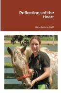 Reflections Of The Heart di DVM Alana Jenkins edito da Lulu.com