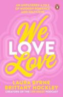 We Love Love di Laura Byrne, Brittany Hockley edito da Random House Australia