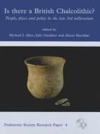 Is There A British Chalcolithic? edito da Oxbow Books