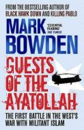 Guests of the Ayatollah di Mark Bowden edito da Atlantic Books