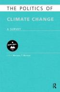 The Politics of Climate Change: A Survey edito da ROUTLEDGE