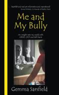 Me and My Bully di Gemma Sarsfield edito da New Generation Publishing