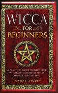 Wicca for Beginners di Isabel Scott edito da Green Book Publishing Ltd