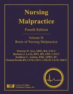 Nursing Malpractice, Volume 2: Roots of Nursing Malpractice edito da LAWYERS & JUDGES PUB