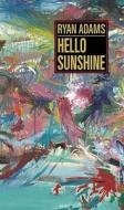 HelloSunshine di Ryan Adams edito da Akashic Books