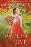 The Wonder of Love di Meara Platt edito da Dragonblade Publishing, Inc.