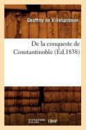 de la Conqueste de Constantinoble (Éd.1838) di Baconniere de Salverte A. edito da Hachette Livre - Bnf