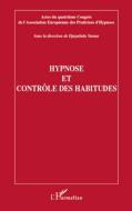 Hypnose et contrôle des habitudes di Varma Djayabala edito da Editions L'Harmattan