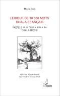 Lexique de 30 000 mots duala-français di Moïse Ekwalla, Ekuala Ebele edito da Editions L'Harmattan