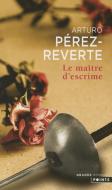 Ma+tre D'Escrime(le) di Arturo P'Rez-Reverte edito da CONTEMPORARY FRENCH FICTION