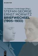 Stefan George - Ernst Morwitz: Der Briefwechsel (1905-1933) di STEFAN GEORGE STIFTU edito da Gruyter, Walter de GmbH