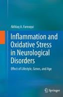 Inflammation and Oxidative Stress in Neurological Disorders di Akhlaq A. Farooqui edito da Springer International Publishing