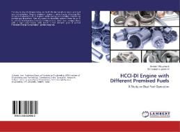 HCCI-DI Engine with Different Premixed Fuels di Avinash Alagumalai, Saravanan supramani edito da LAP Lambert Academic Publishing
