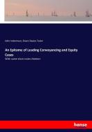 An Epitome of Leading Conveyancing and Equity Cases di John Indermaur, Owen Davies Tudor edito da hansebooks