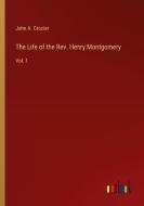 The Life of the Rev. Henry Montgomery di John A. Crozier edito da Outlook Verlag