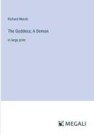 The Goddess; A Demon di Richard Marsh edito da Megali Verlag