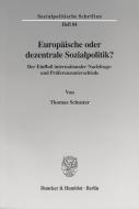 Europäische oder dezentrale Sozialpolitik? di Thomas Schuster edito da Duncker & Humblot GmbH