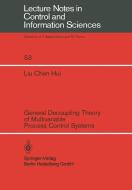 General Decoupling Theory of Multivariable Process Control Systems di C. H. Liu edito da Springer Berlin Heidelberg