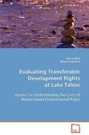 Evaluating Transferable Development Rights at Lake Tahoe di Reid Sienna edito da VDM Verlag