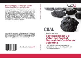 Sostenibilidad y el Valor del Capital Natural del Carbón en Colombia di Luis Andrés Salas Portillo edito da EAE