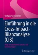 Einführung in die Cross-Impact-Bilanzanalyse di Wolfgang Weimer-Jehle edito da Springer-Verlag GmbH